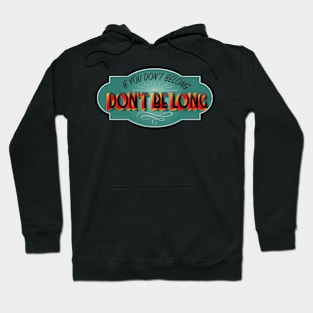 If you don't belong... Hoodie